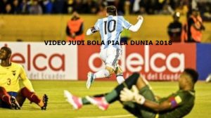 Video Judi Bola Piala Dunia 2018